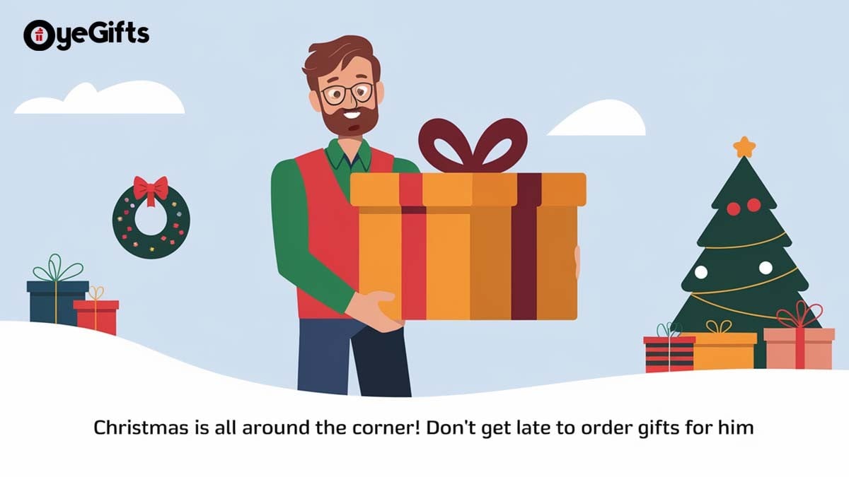 Christmas is all around the corner! Don’t get late to order gifts for him|||||