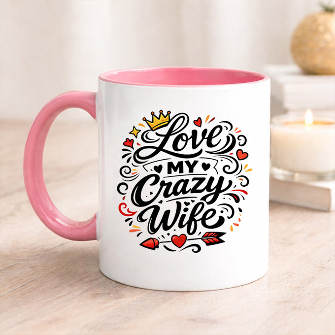 Love My Crazy Wife Printed Ceramic Mug - Anniversary Gift in GiftsGhaziabad