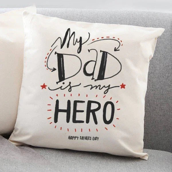 Printed Dad Cushion 12x12 – My Dad Is My Hero