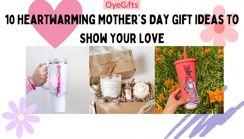 10 Heart Warming Mother's Day Gift Ideas