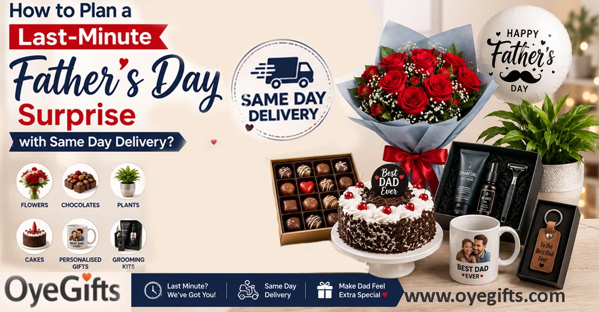How to Plan a Last-Minute Father’s Day Surprise with Same Day Delivery?