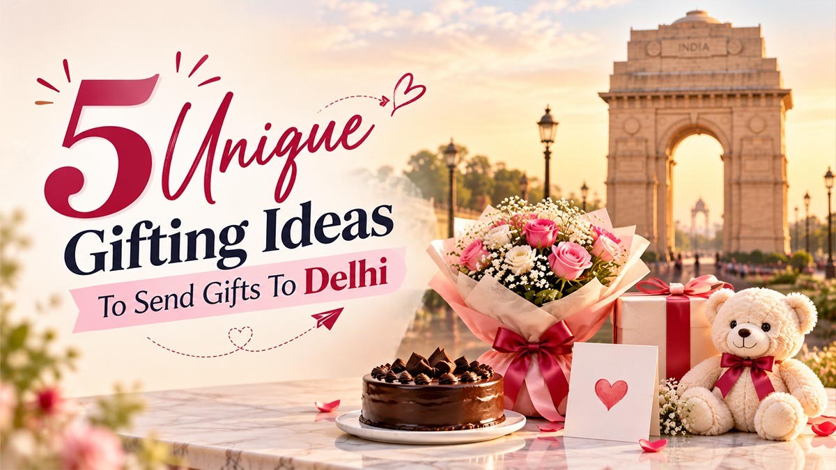 Send Gifts To Delhi
