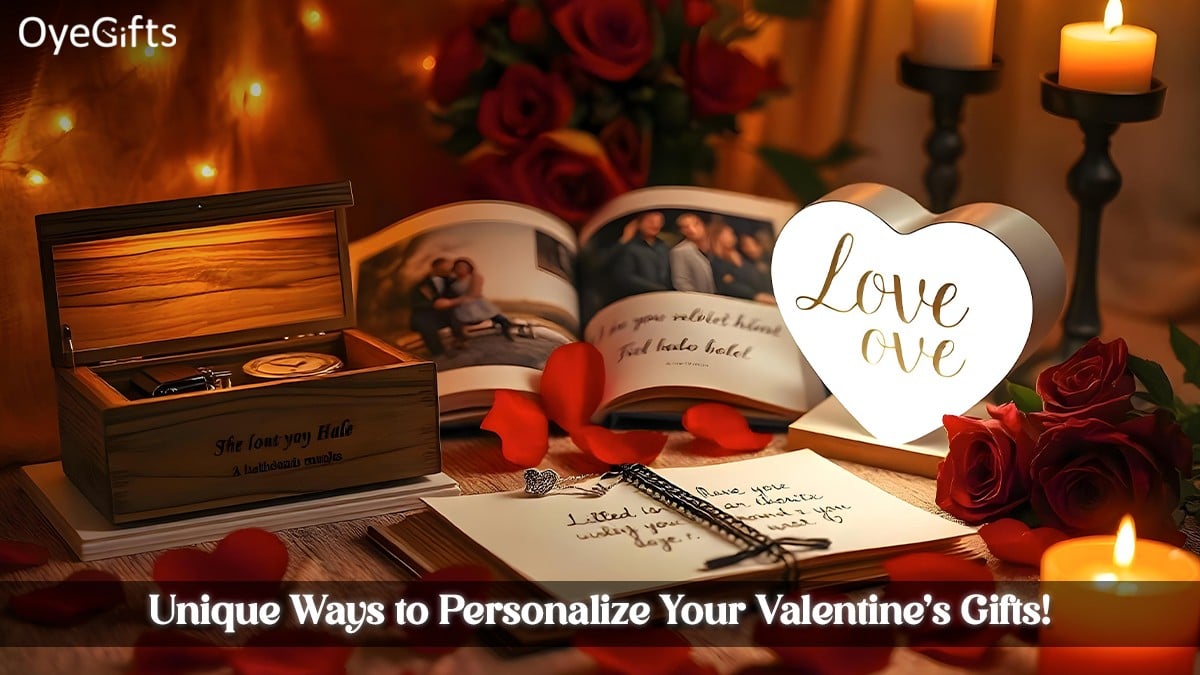 Unique Ways to Personalize Your Valentine’s Gifts|V Day Gits