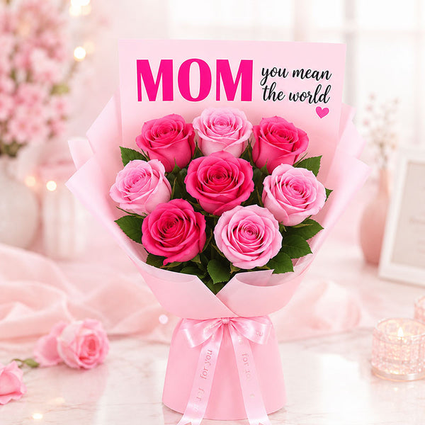 8 Pink Roses Bouquet for Mom with “You Mean the World” Message