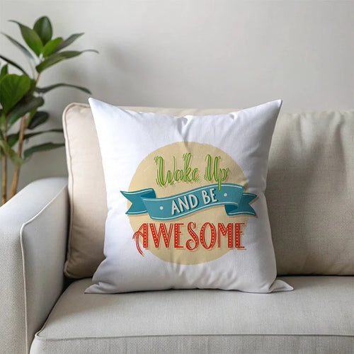 Wake Up and Be Awesome Printed Cushion Cover Online Gift Delivery