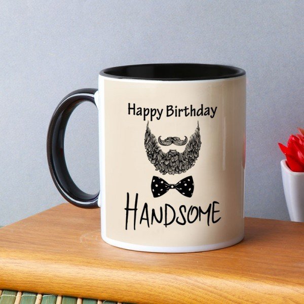 Birthday Mug for a Handsome