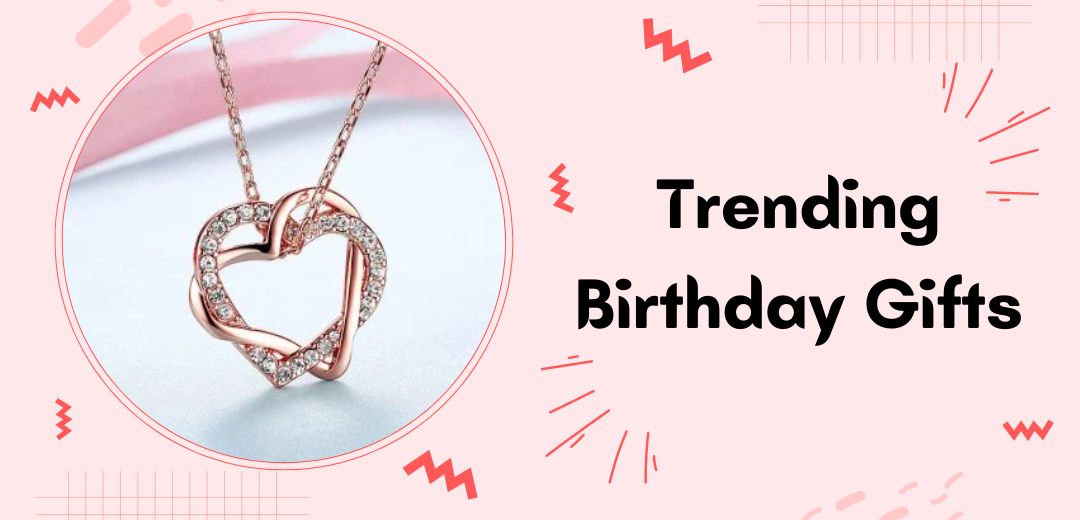 Trending Birthday Gifts Online